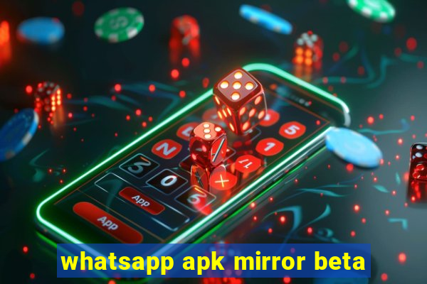 whatsapp apk mirror beta